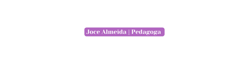 Joce Almeida Pedagoga